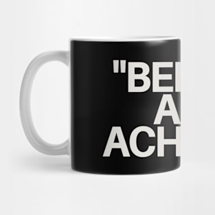 "Believe and achieve." Motivational Words Mug